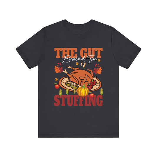 Thanksgiving Humor Tee - "The Gut Behind The Stuffing" Unisex Jersey T-Shirt
