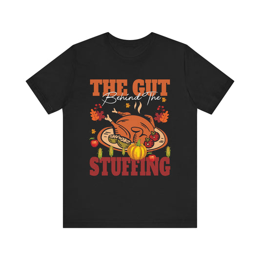 Thanksgiving Humor Tee - "The Gut Behind The Stuffing" Unisex Jersey T-Shirt