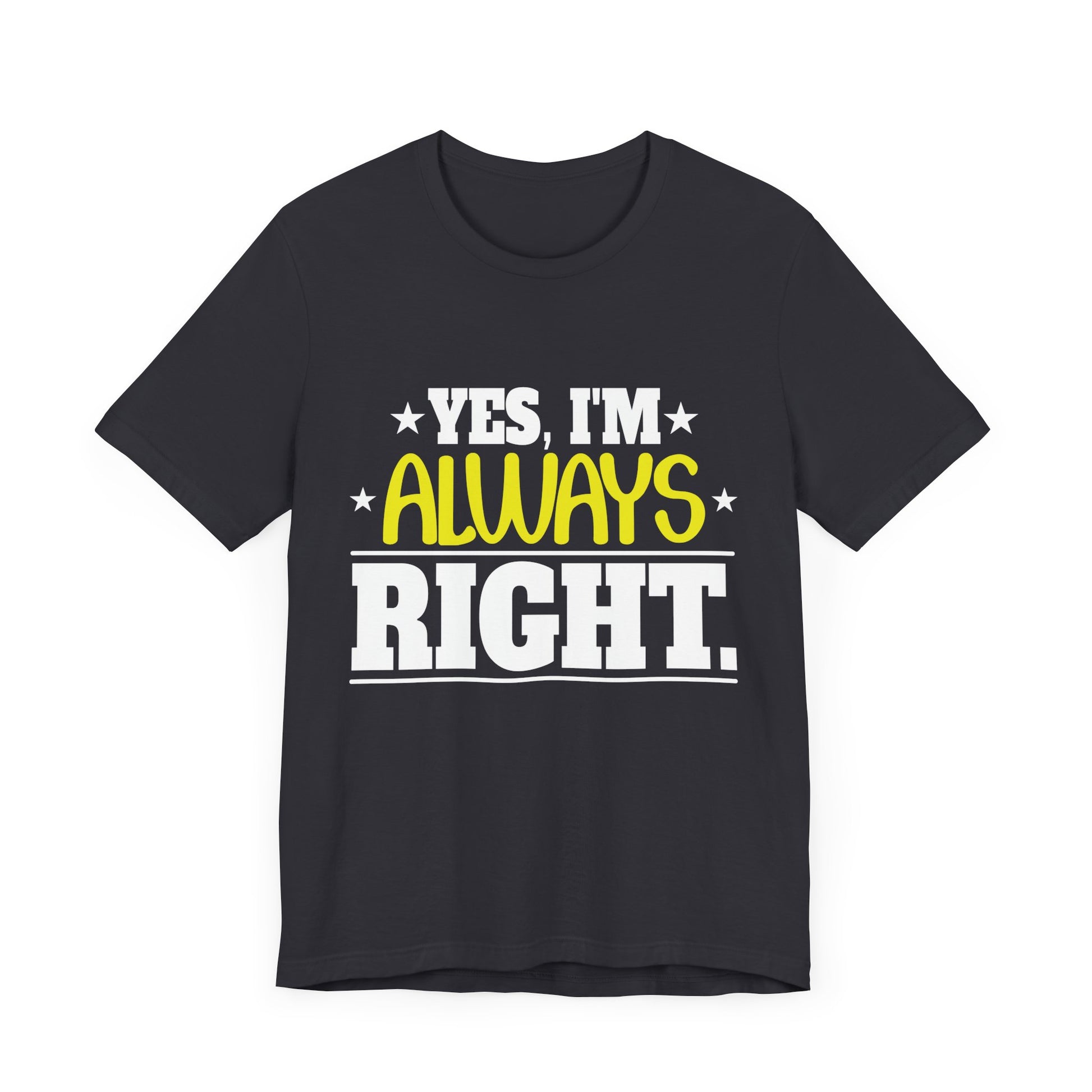 Funny Math Teacher Graphic - Yes I'm Always Right- Algebra T-Shirt Unisex Jersey Short Sleeve Tee