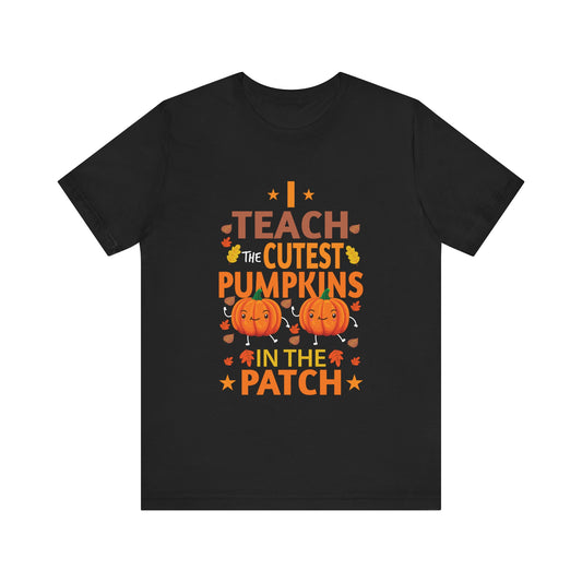Halloween Teacher Tee, I Teach The Cutest Pumpkins In The Patch Shirt, Fall Classroom Apparel, Unisex Halloween T-Shirt, Gift for Teachers