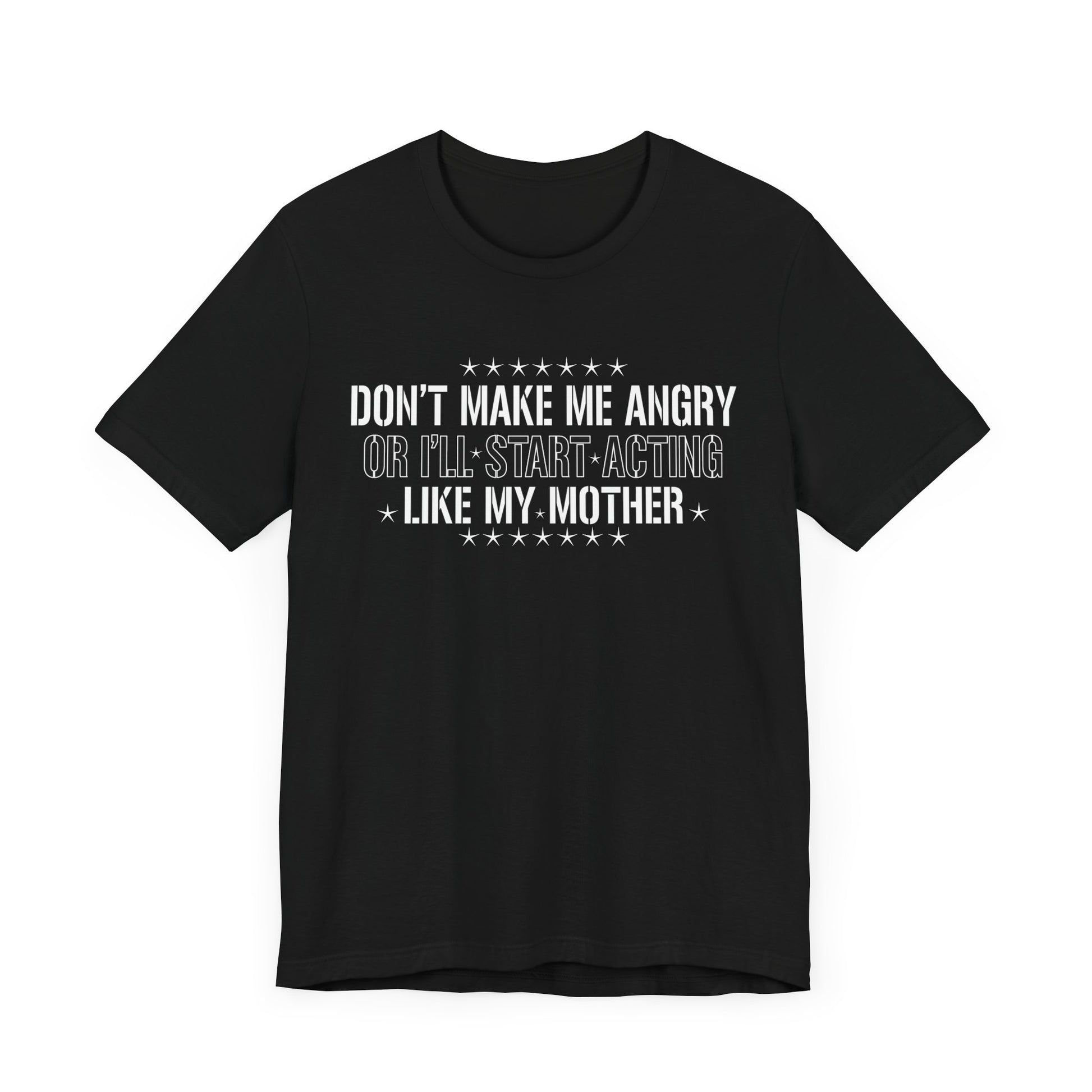 Funny Quote Unisex Jersey Short Sleeve Tee - 'Don't Make Me Angry'