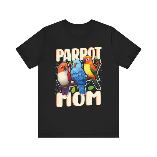 Parrot Mom Tee - Fun Unisex Jersey Short Sleeve Shirt for Bird Lovers