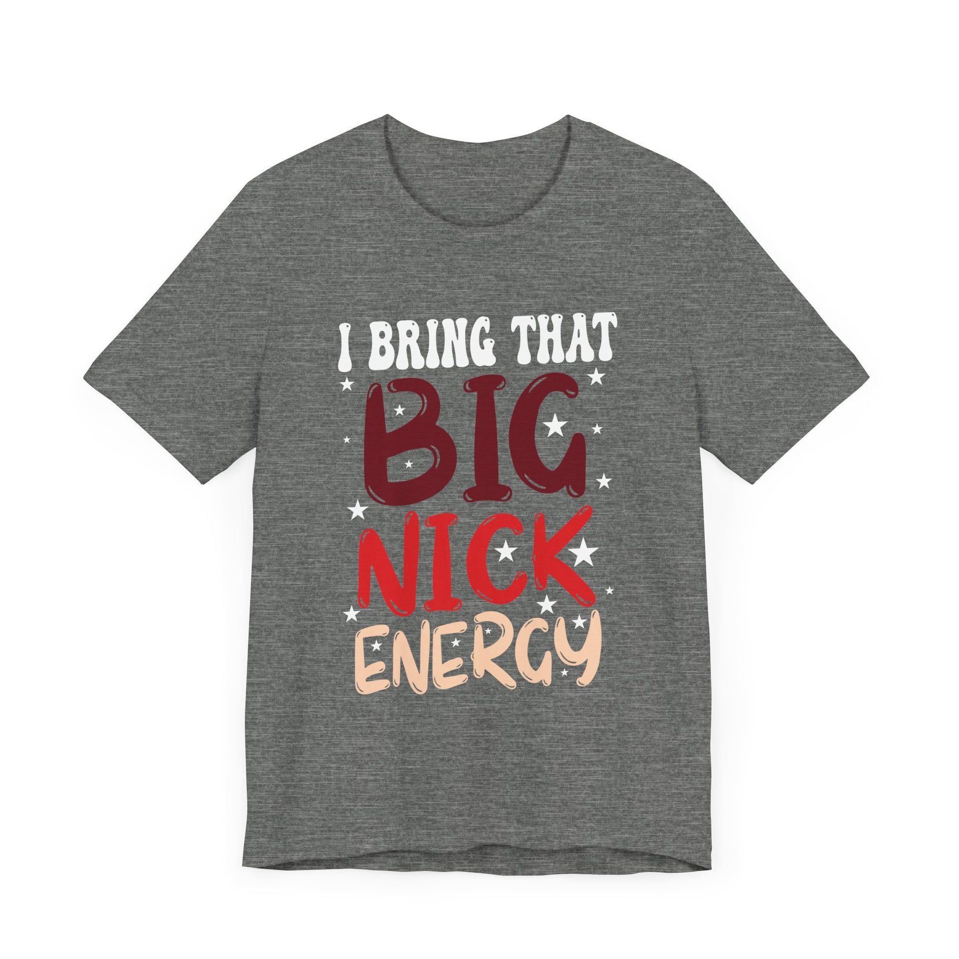 Big Nick Energy Santa Xmas Funny Christmas St Nick Unisex Jersey Tee