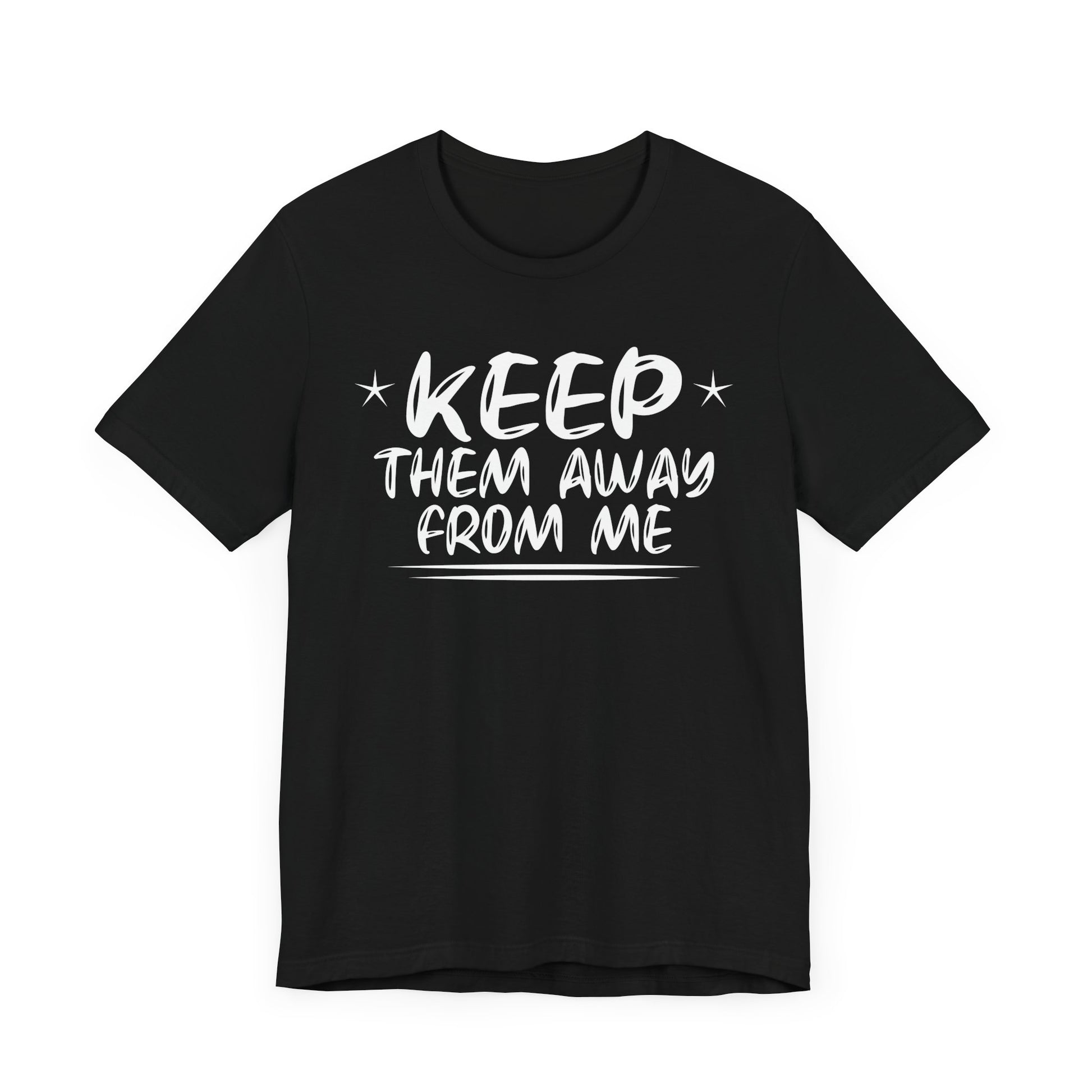 keep them away from me Unisex Jersey Short Sleeve Tee