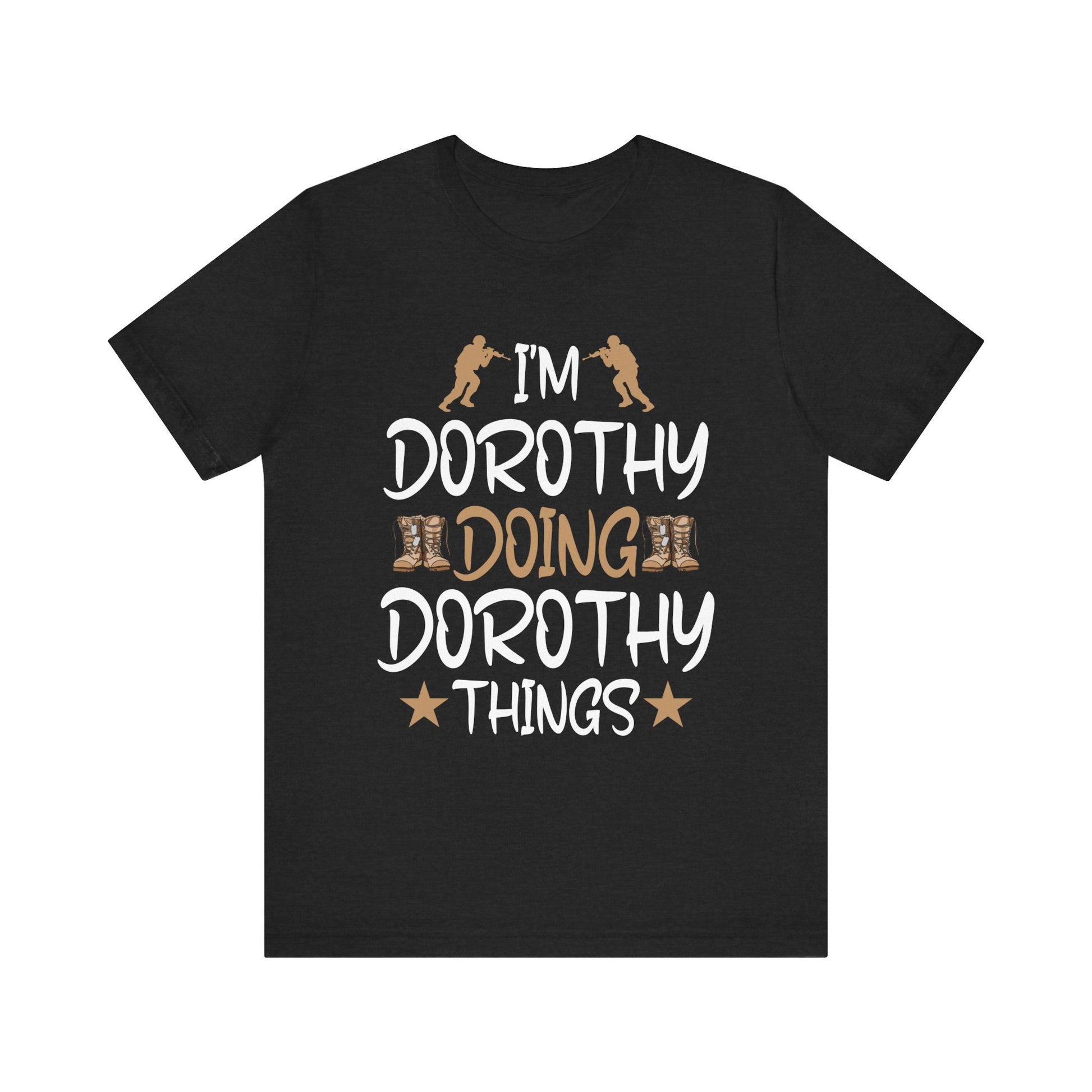I'm Dorothy Doing Dorothy Things Tee - Funny Unisex Jersey Short Sleeve Shirt