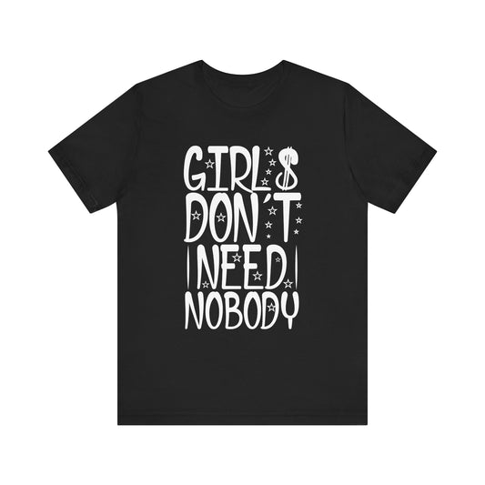 Empowering Women’s Short Sleeve Tee - "Girls Don't Need Nobody"