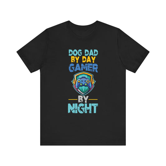 Funny Video Gamer Shirt Dog Dad By Day Gamer By Night T-Shirt  Unisex Jersey Short Sleeve Tee