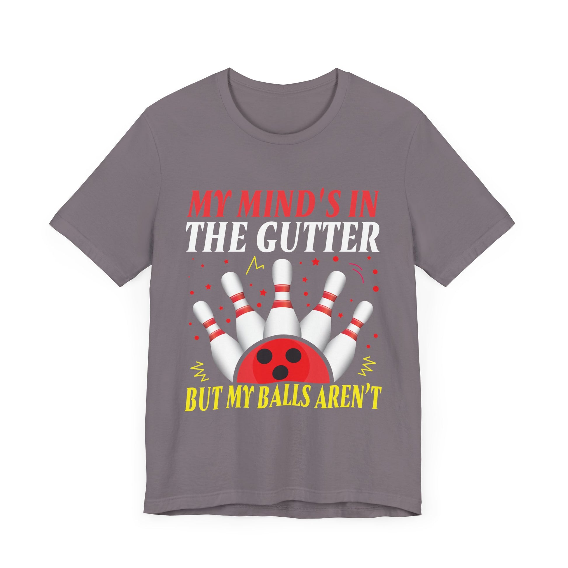 Funny Bowling Unisex Short Sleeve Tee - "My Mind's in the Gutter but My Balls Aren't"