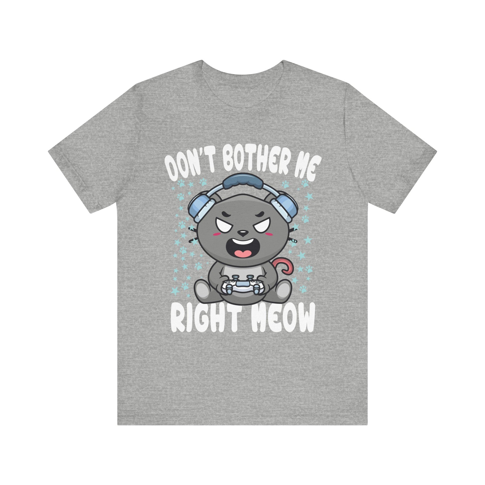 Funny Cat Gamer Don't Bother Me Right Meow Video Games Lover T-Shirt Unisex Jersey Short Sleeve Tee