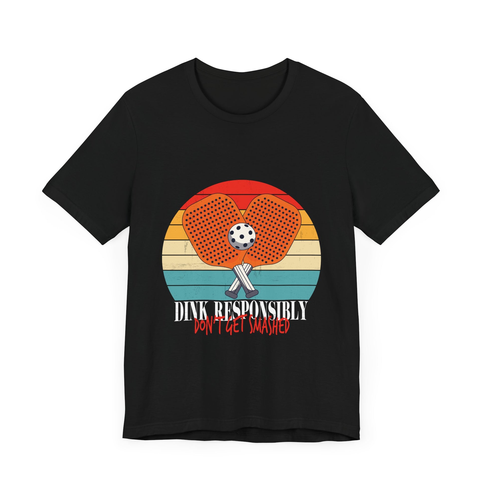 funny vintage dink responsibly don't get smashed pickleball T-Shirt Unisex Jersey Short Sleeve Tee