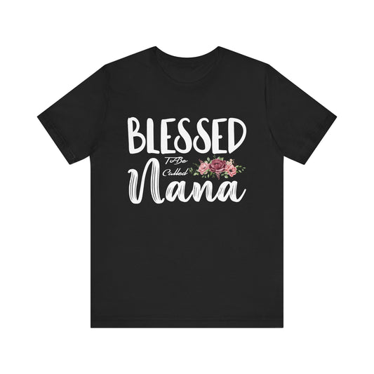 Blessed To Be Nana Women Grandma Mother_s Day Christmas Unisex Jersey Short Sleeve Tee - Perfect Gift for Grandmothers