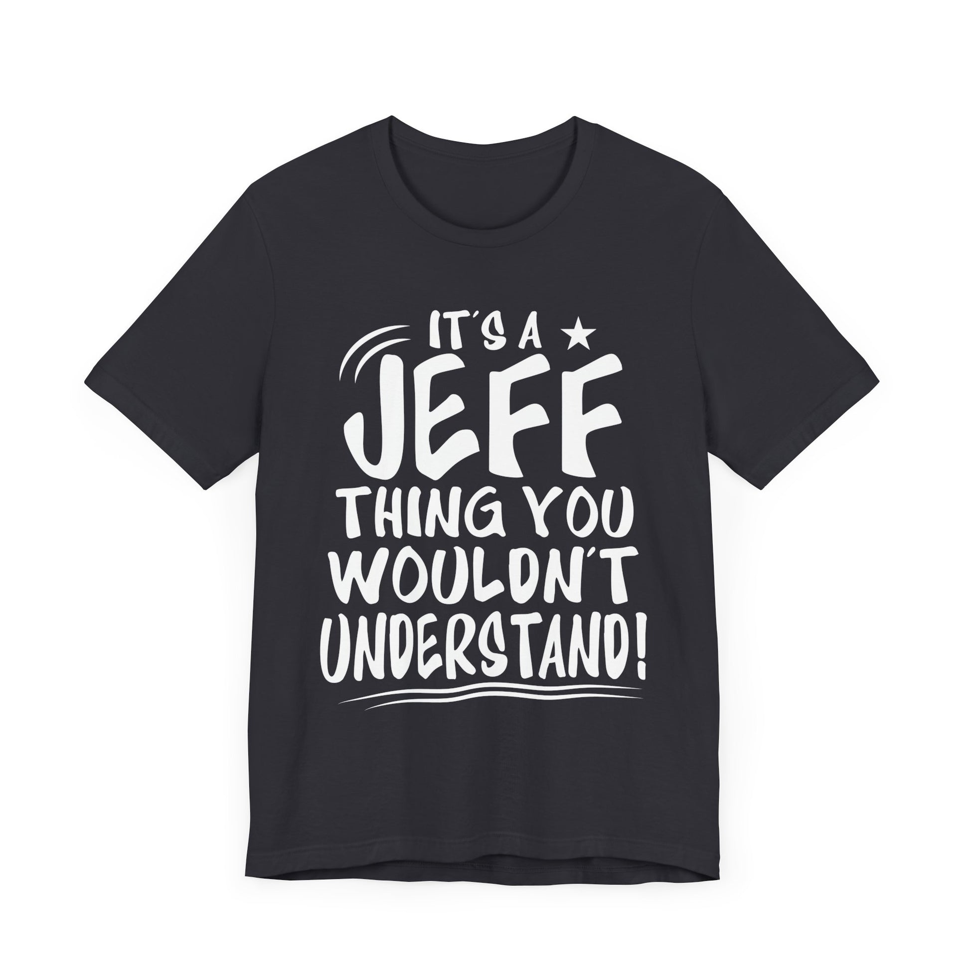 Womens Jeff Personalized Name A Jeff Thing You Wouldn't Tee | Unisex Jersey Tee for Casual Wear
