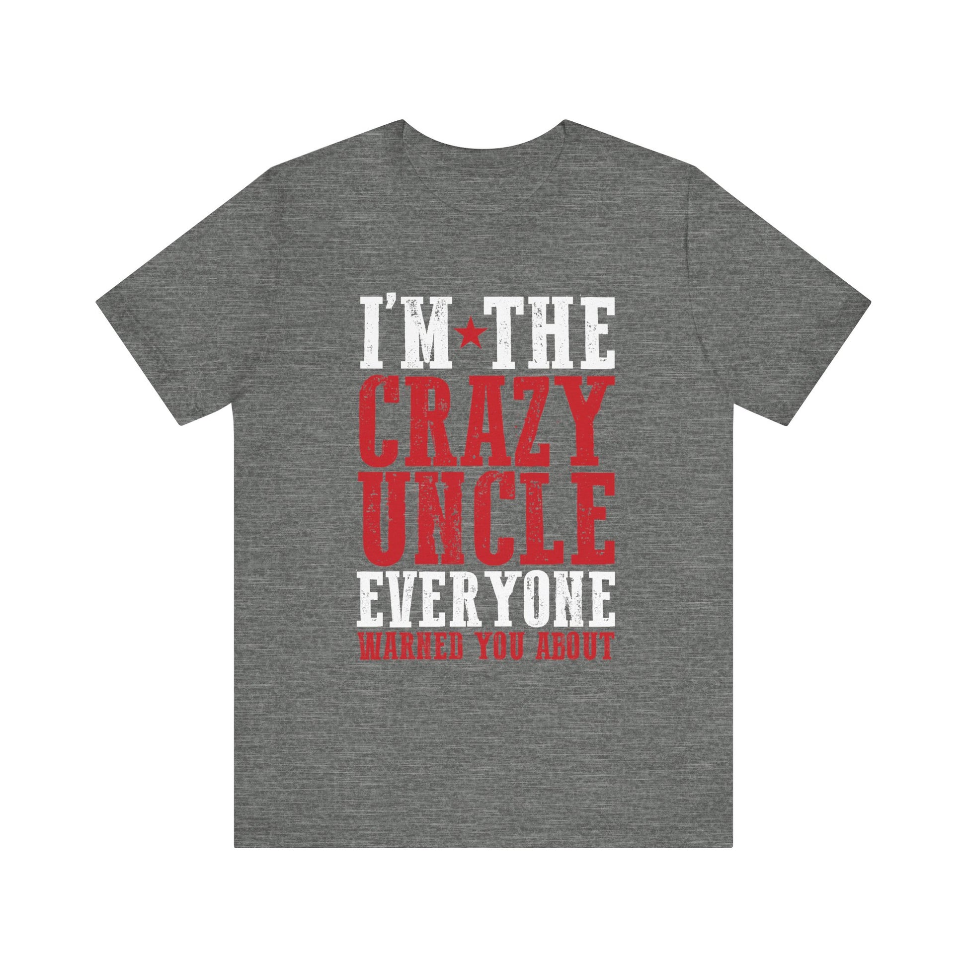 Mens World best Uncle I'm the crazy uncle everyone T-Shirt Unisex Jersey Short Sleeve Tee