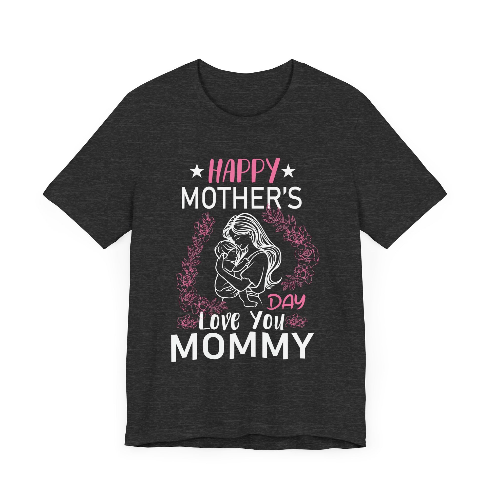 Happy Mothers Day Mommy Shirt for Mom kids T-Shirt Unisex Jersey Short Sleeve Tee