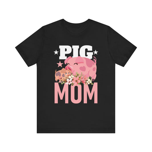 Pig Mom Unisex Jersey Short Sleeve Tee - Adorable Gift for Animal Lovers
