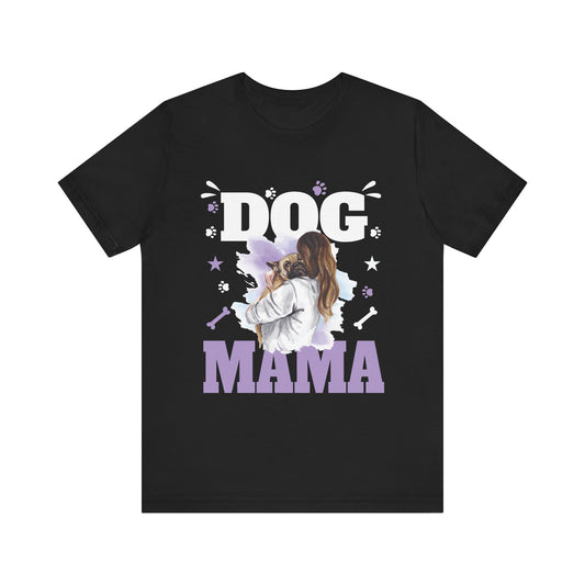 Dog Mama Short Sleeve Tee - Perfect Gift for Dog Lovers!