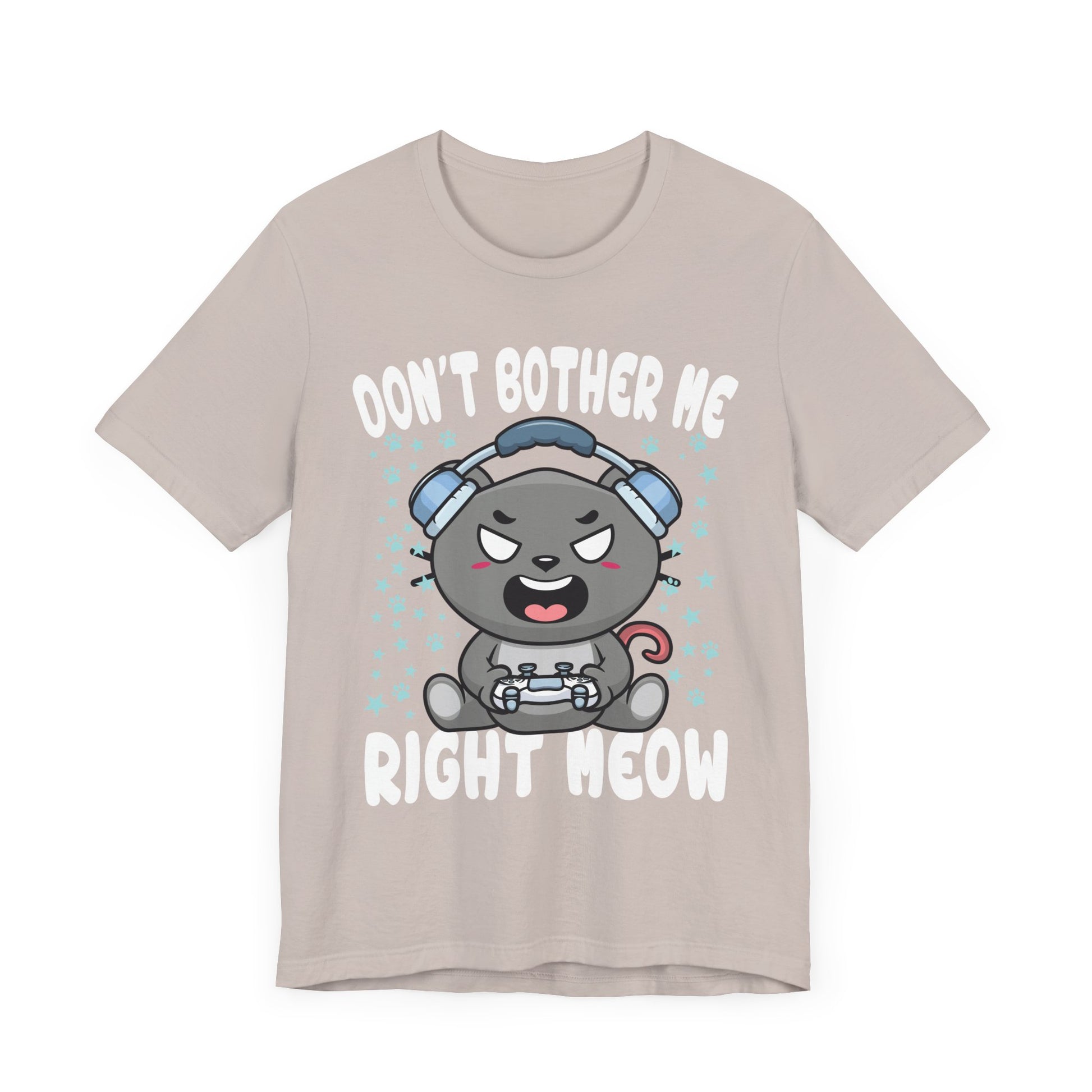 Funny Cat Gamer Don't Bother Me Right Meow Video Games Lover T-Shirt Unisex Jersey Short Sleeve Tee