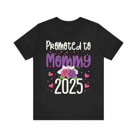 Promoted To Mommy Est 2025 Floral Funny Mothers Day 2025 Unisex Jersey Tee - Perfect Gift for New Moms