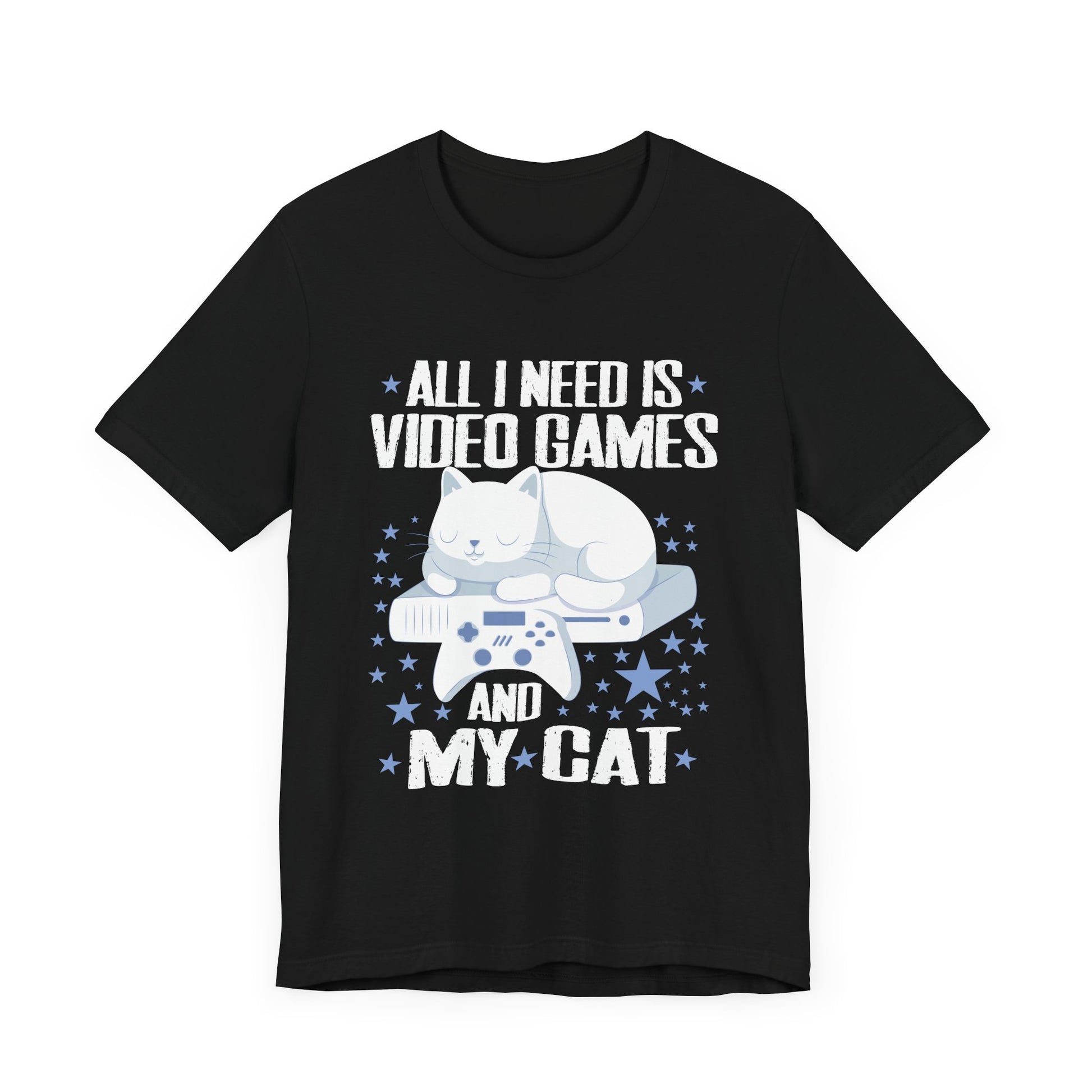 Funny All I Need Is Video Games And My Cat Gamer Gaming T-Shirt Unisex Jersey Short Sleeve Tee