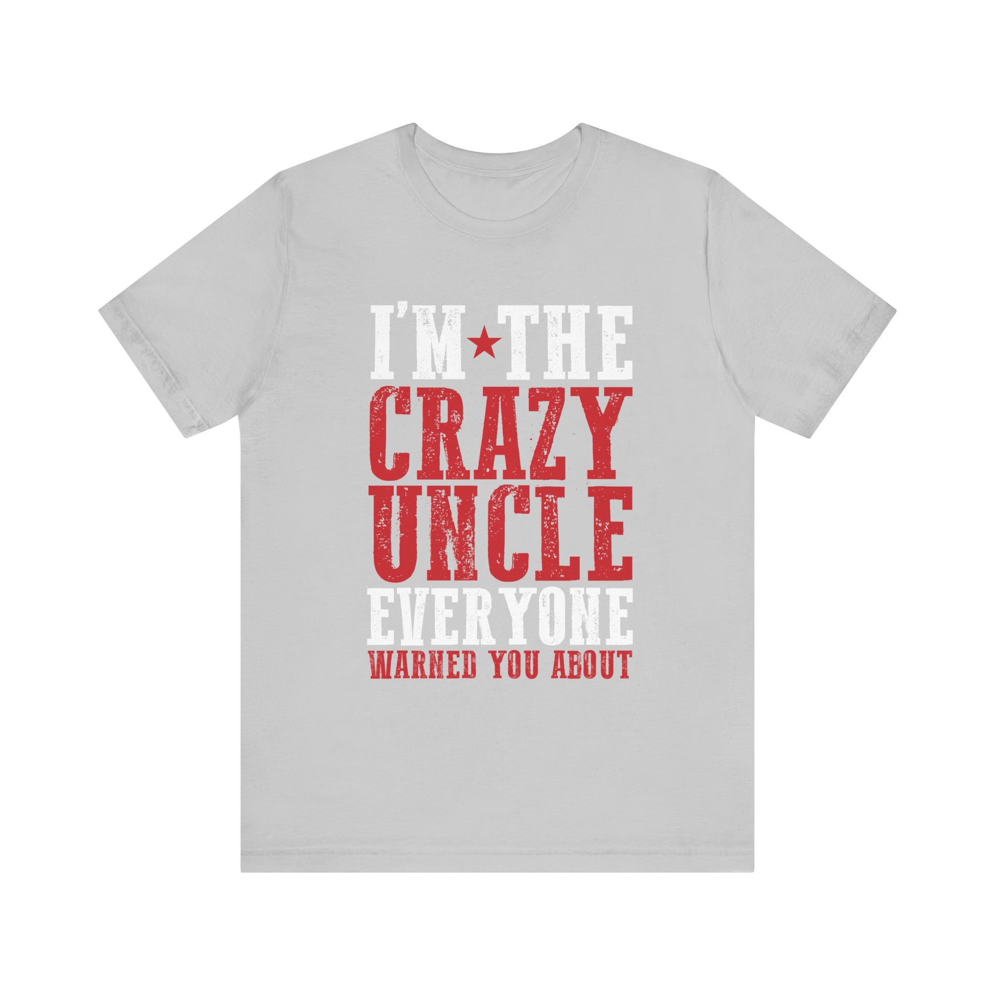 Mens World best Uncle I'm the crazy uncle everyone T-Shirt Unisex Jersey Short Sleeve Tee