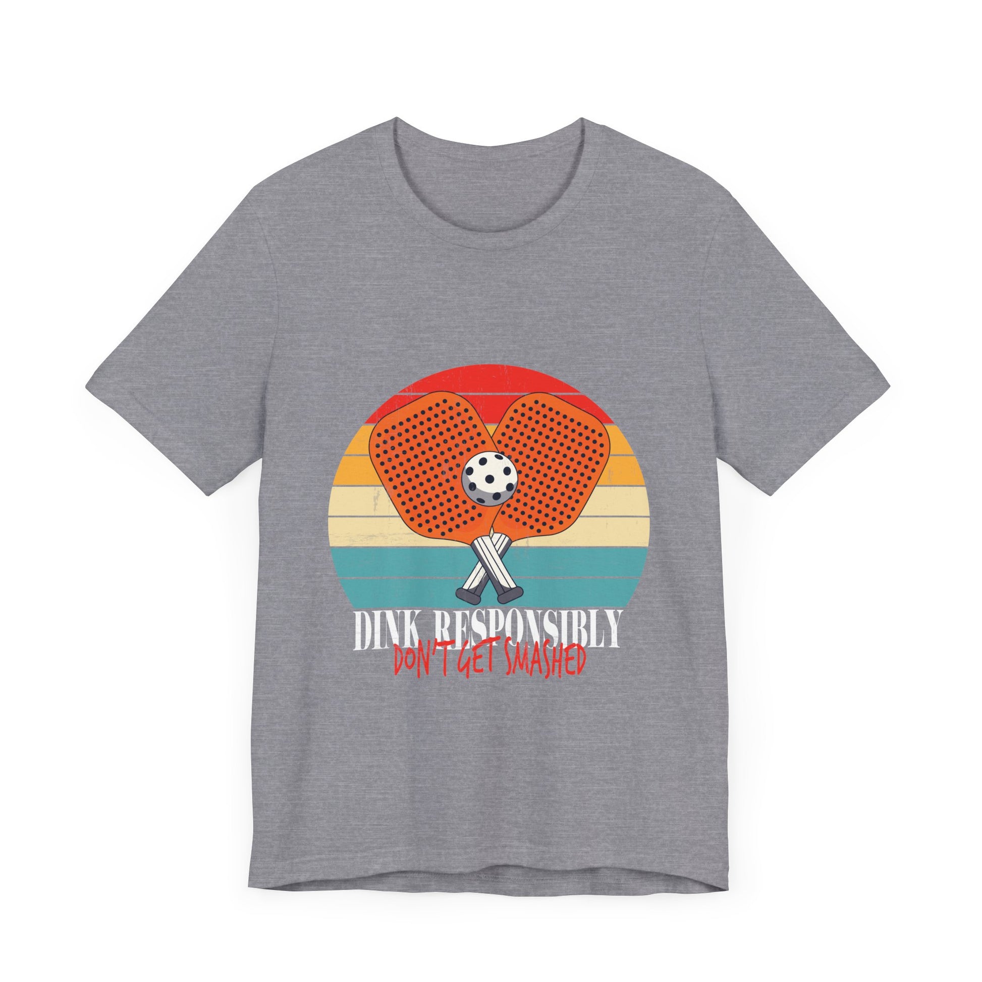 funny vintage dink responsibly don't get smashed pickleball T-Shirt Unisex Jersey Short Sleeve Tee