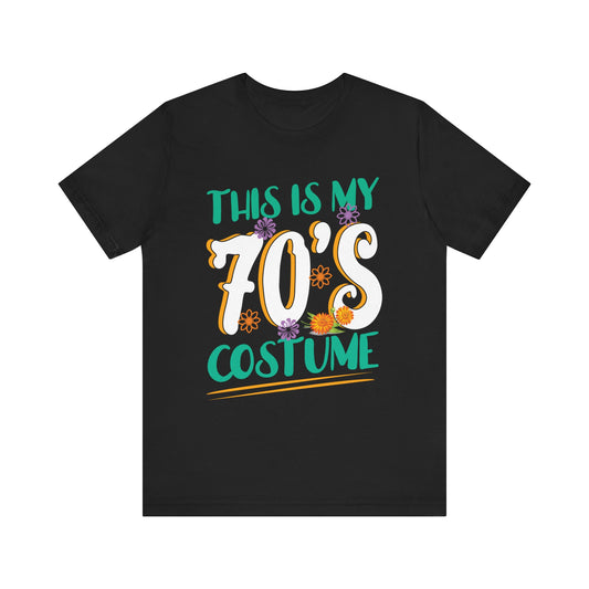 70s Outfit For Women _ Me _ This Is My 70s Costume _ 1970s T-Shirt Unisex Jersey Short Sleeve Tee
