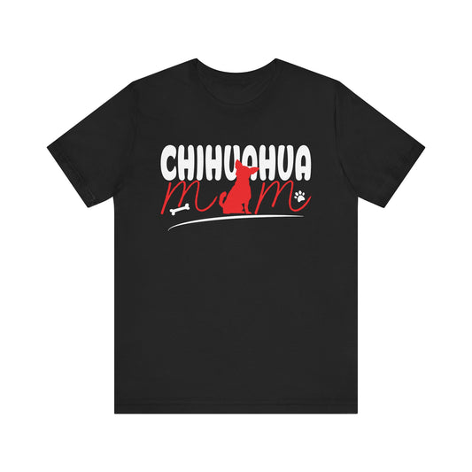 Chihuahua Mom Shirt Mothers Day Pet Owner Shirt Unisex Jersey Short Sleeve Tee