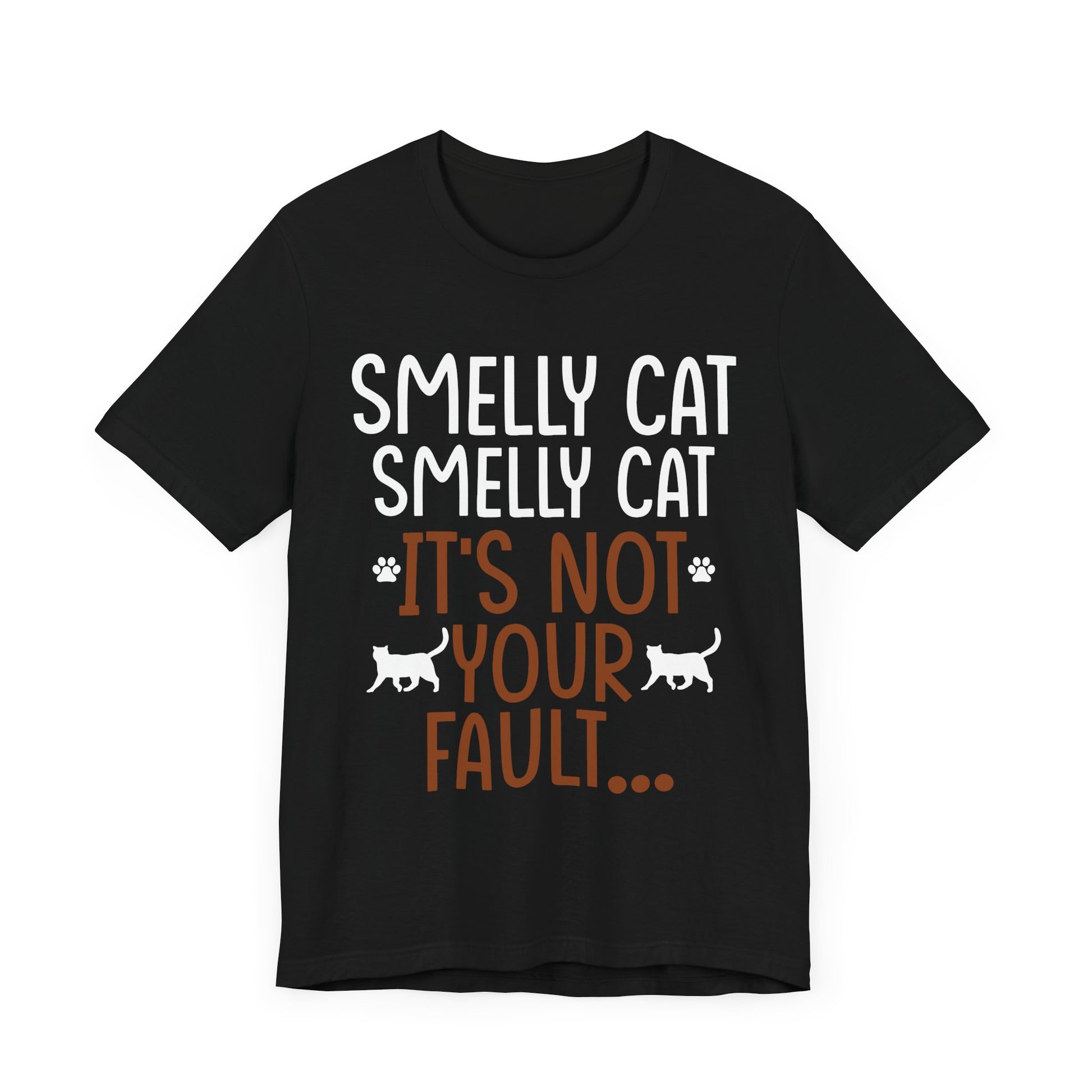 Smelly Cat It's Not Your Fault Friend T-Shirt Unisex Jersey Short Sleeve Tee
