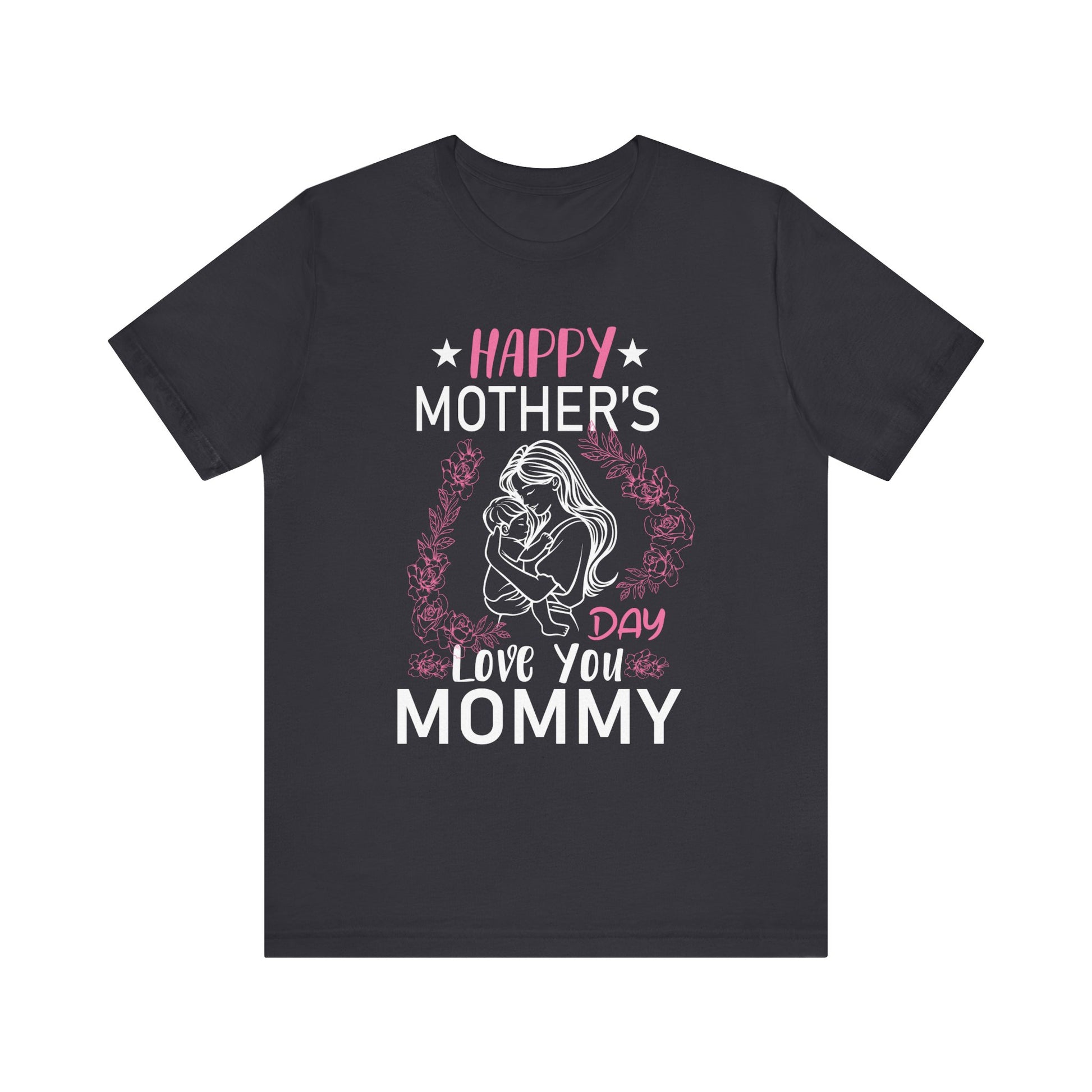 Happy Mothers Day Mommy Shirt for Mom kids T-Shirt Unisex Jersey Short Sleeve Tee
