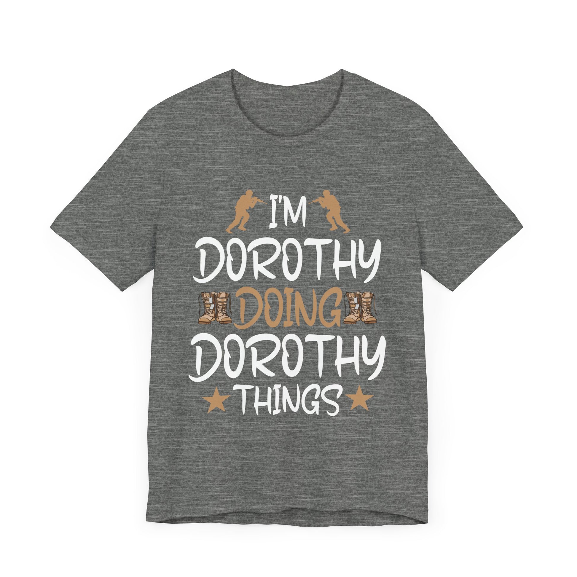 I'm Dorothy Doing Dorothy Things Tee - Funny Unisex Jersey Short Sleeve Shirt