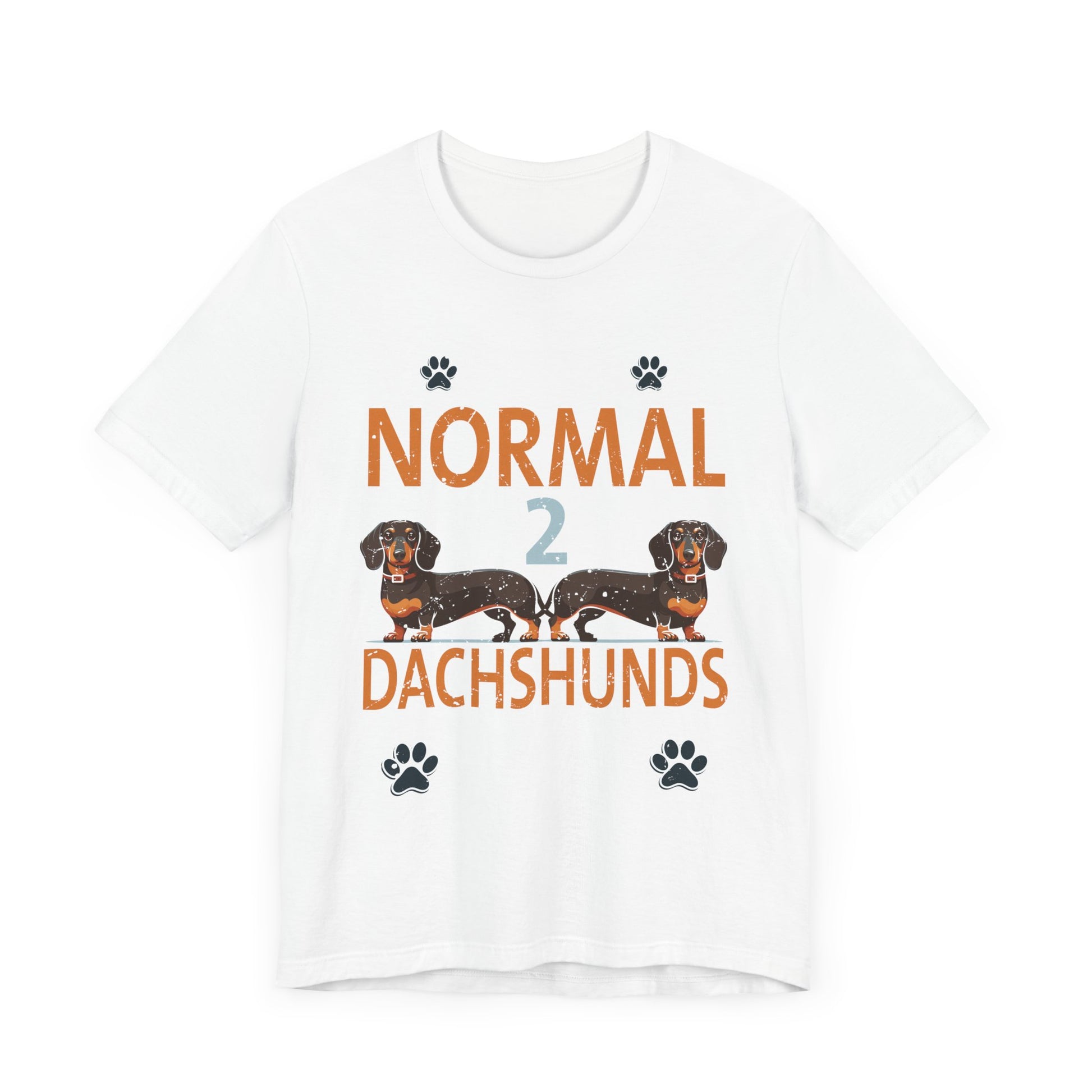 I Was Normal 2 Dachshunds Ago Funny Dog Lover Gift Men Women T-Shirt