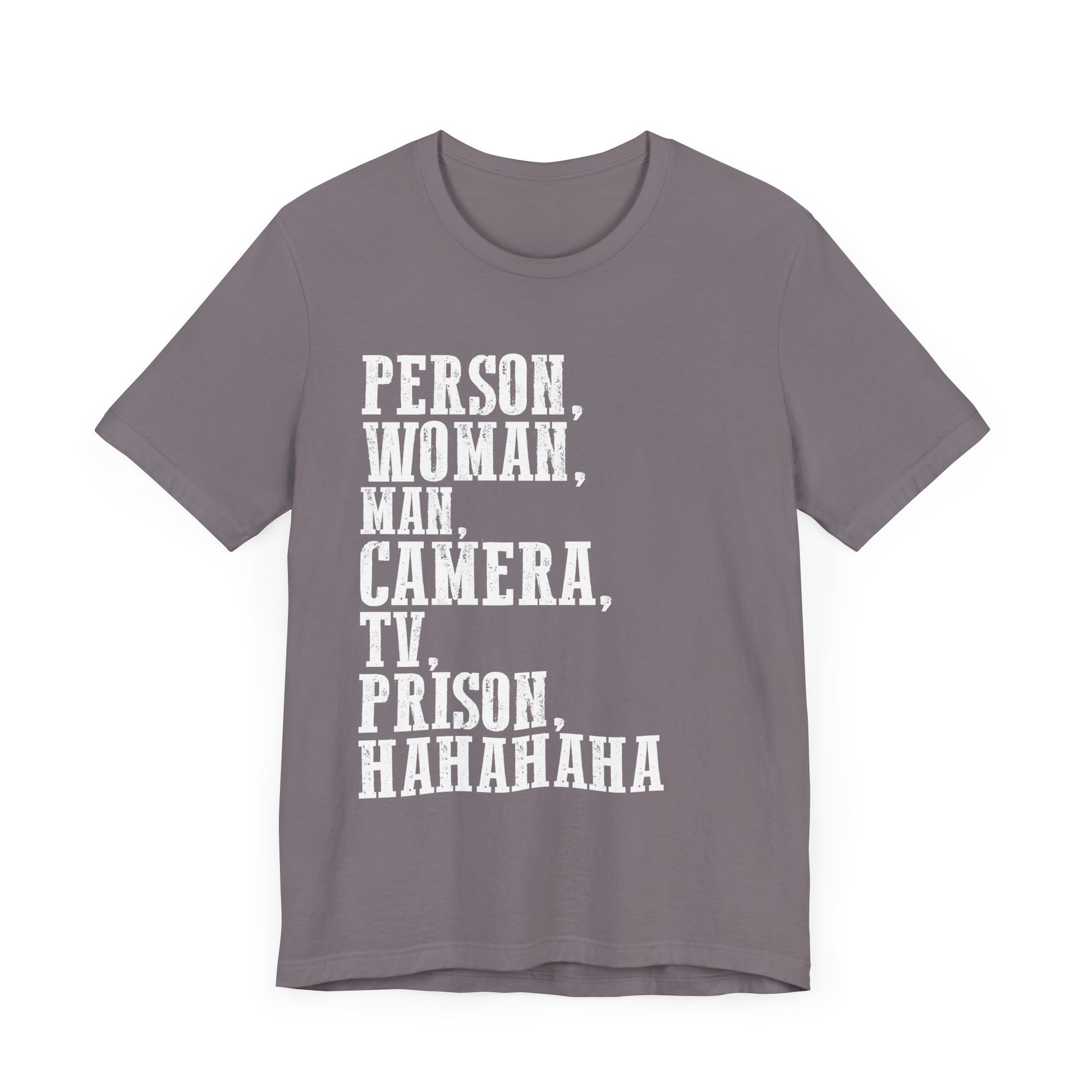 Person_ Woman_ Man_ Camera_ TV_ Prison_ Hahaha Funny Humor T-Shirt  Unisex Jersey Short Sleeve Tee