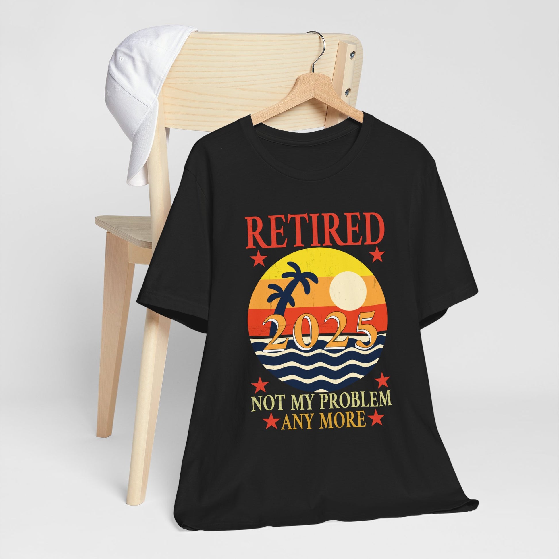 Retirement Celebration Tee - "Retired 2025 Not My Problem"