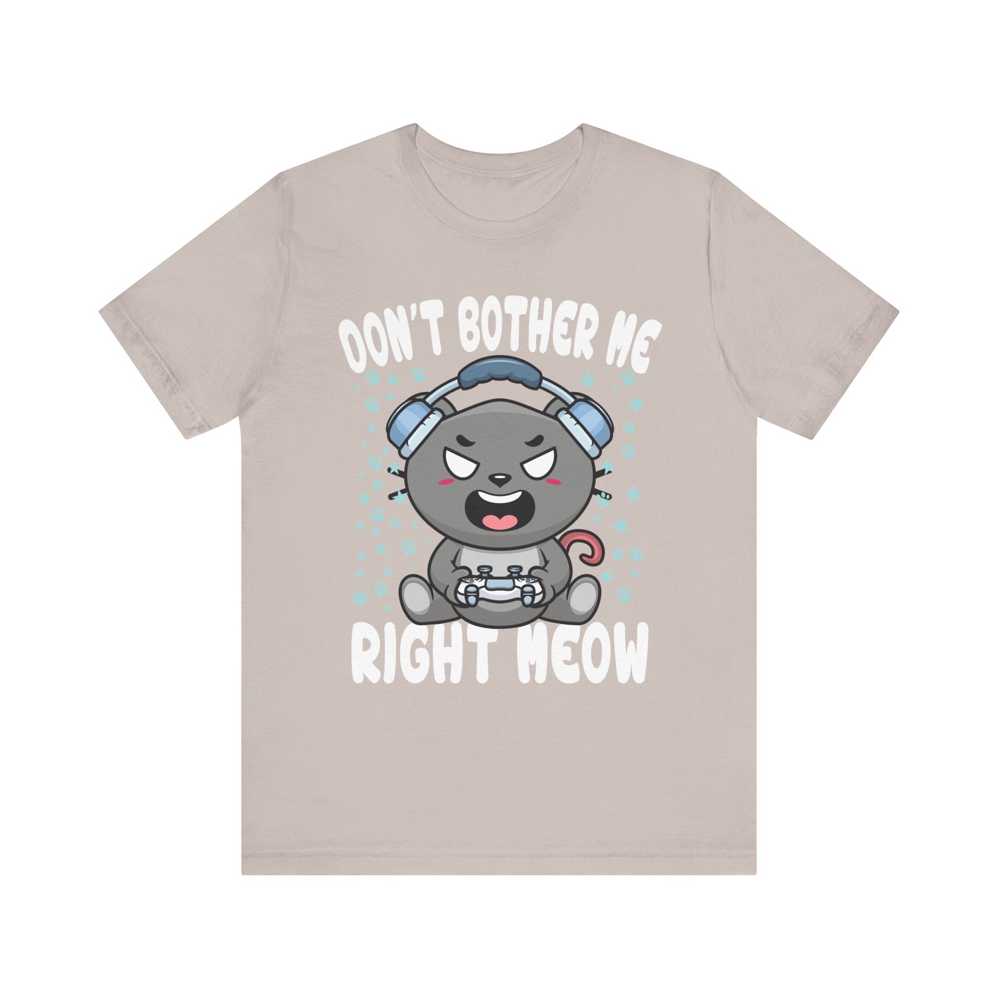 Funny Cat Gamer Don't Bother Me Right Meow Video Games Lover T-Shirt Unisex Jersey Short Sleeve Tee