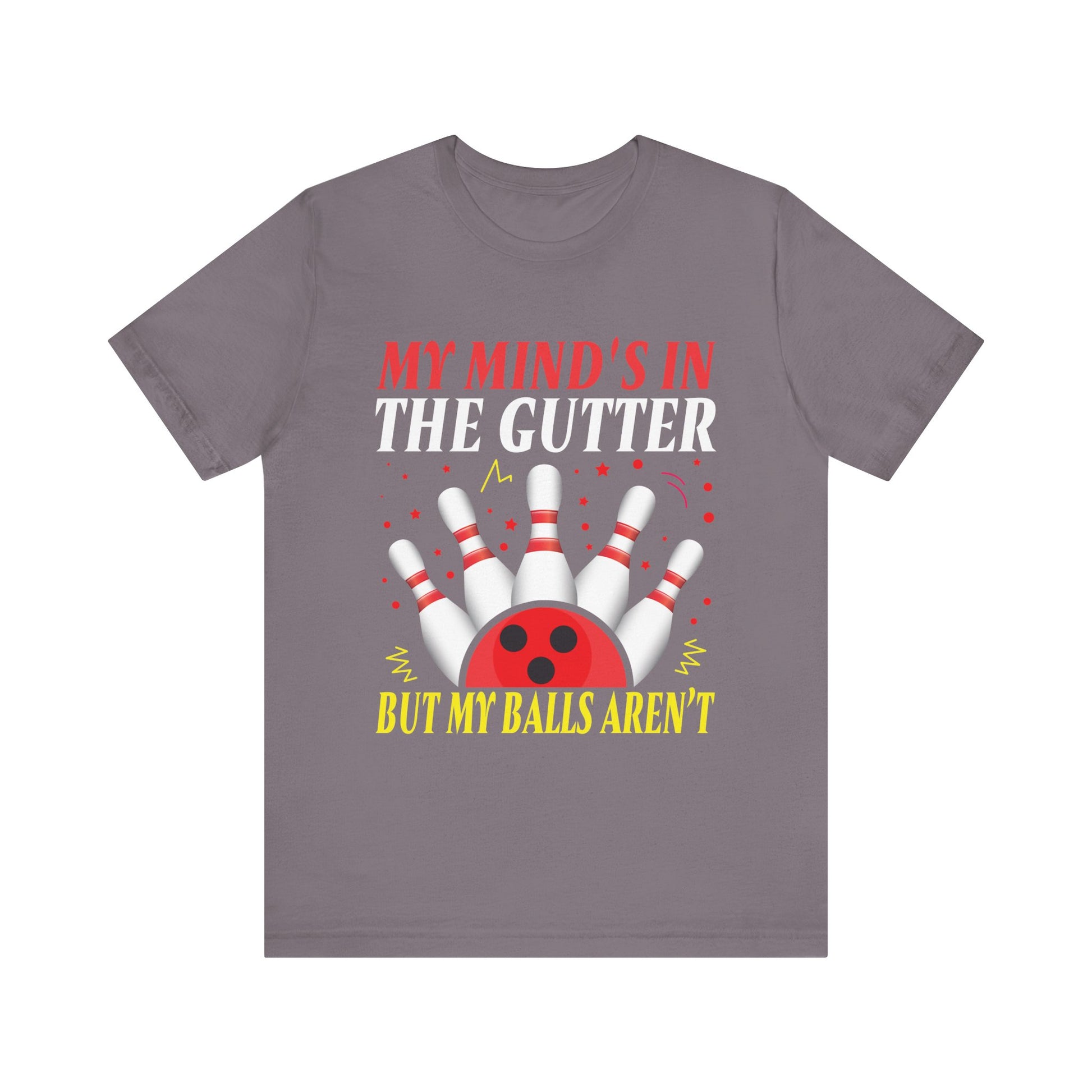 Funny Bowling Unisex Short Sleeve Tee - "My Mind's in the Gutter but My Balls Aren't"