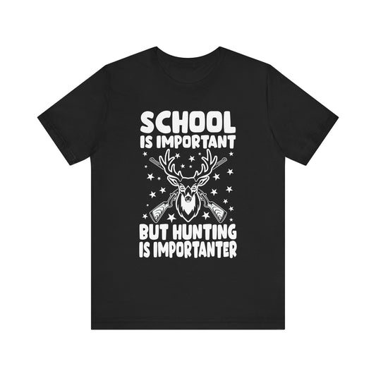 Unisex Hunting Tee – "School is Important but Hunting is Importanter" T-shirt, Gift for Hunters, Outdoor Adventure Tee, Casual Wear, [...]