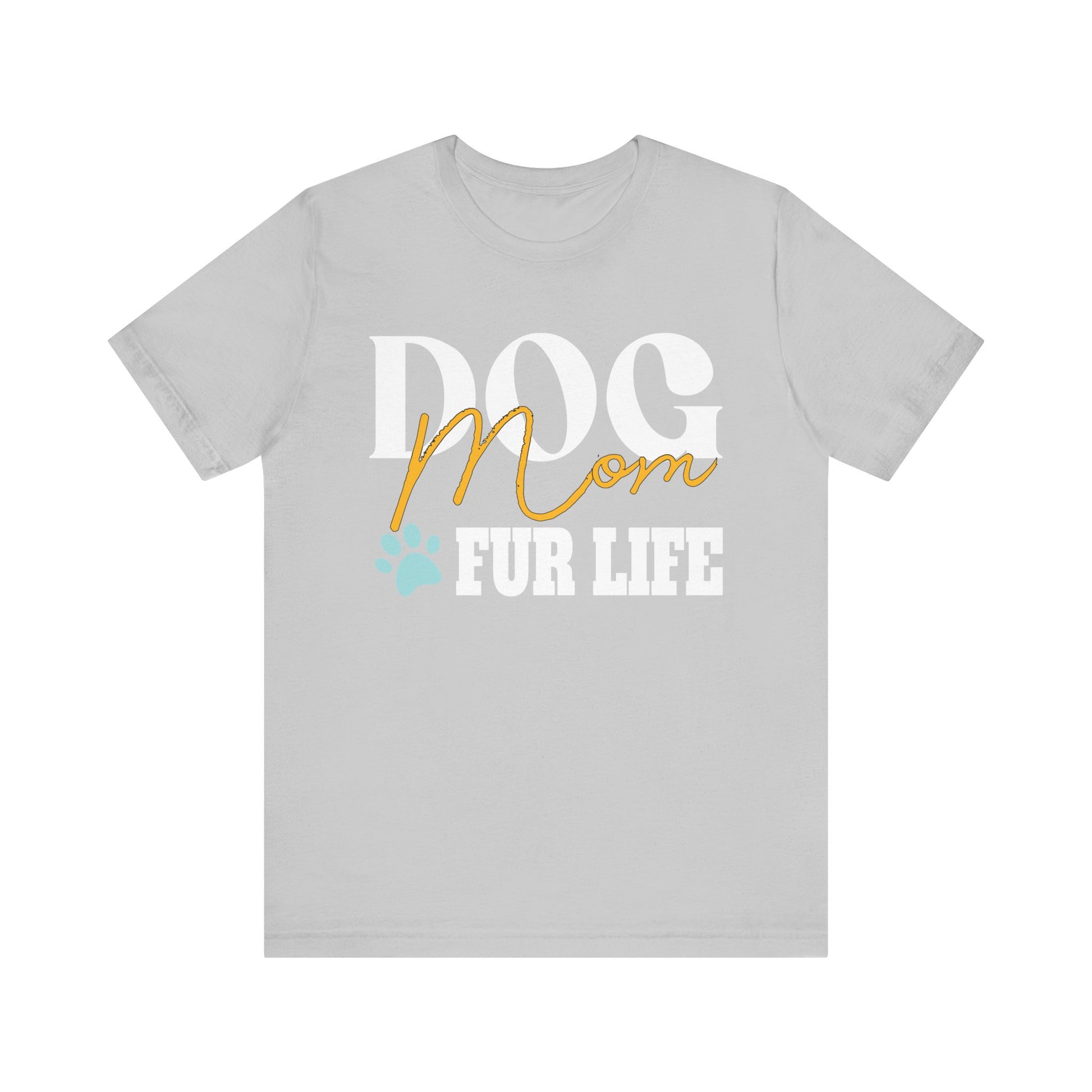 Dog Mom Fur Life Mothers day Pet Owner Gift Wife Cute Women T-Shirt Unisex Jersey Short Sleeve Tee