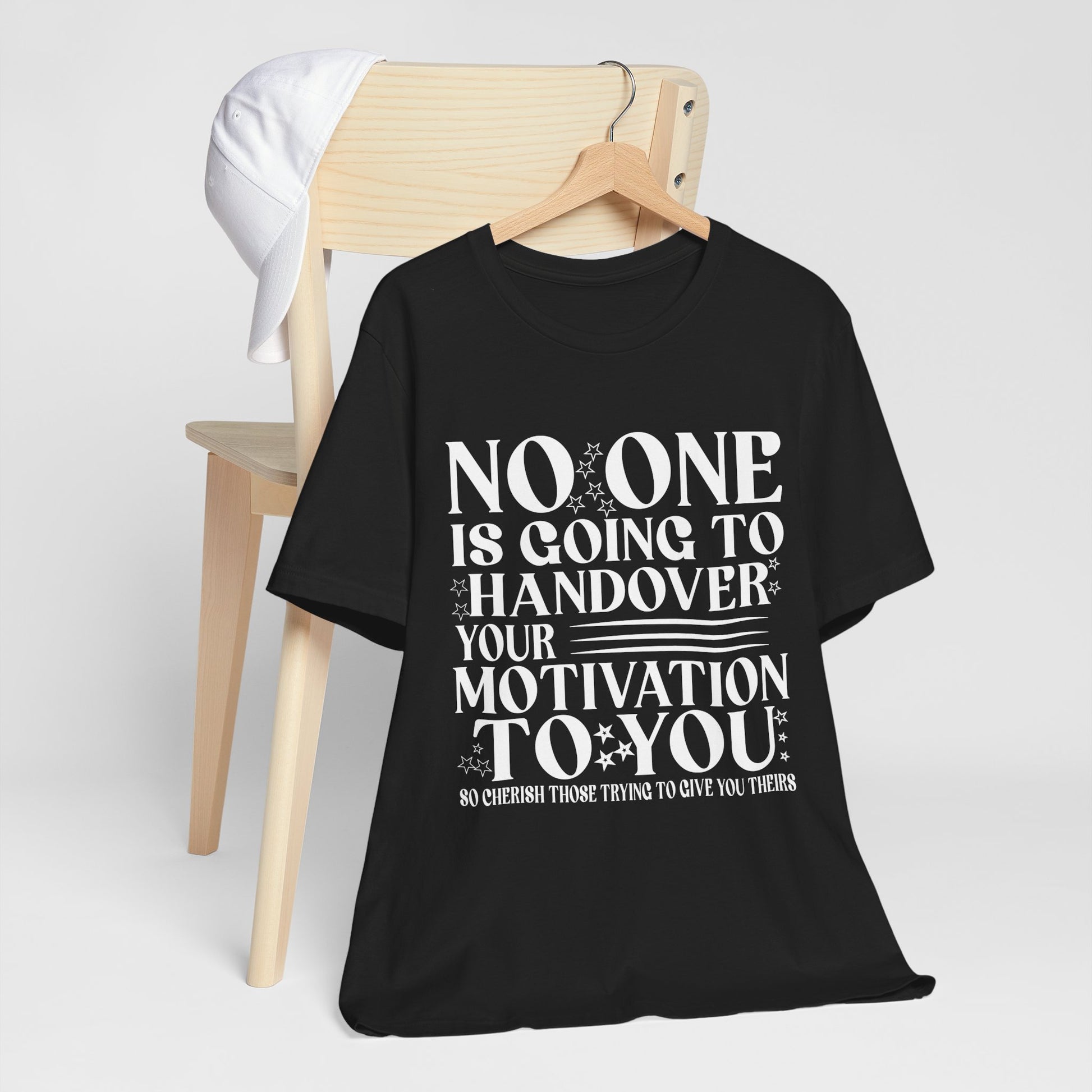 Motivational Quote Unisex Jersey Tee - No One is Going to Handover Your Motivation