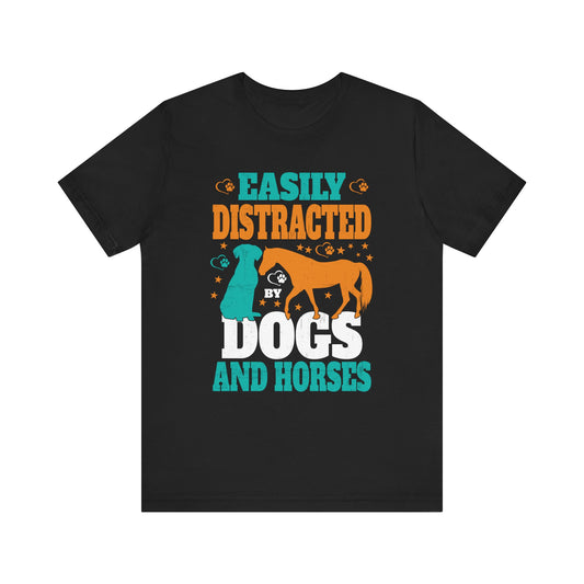 Easily Distracted By Dogs and Horses T-Shirt  Unisex Jersey Short Sleeve Tee