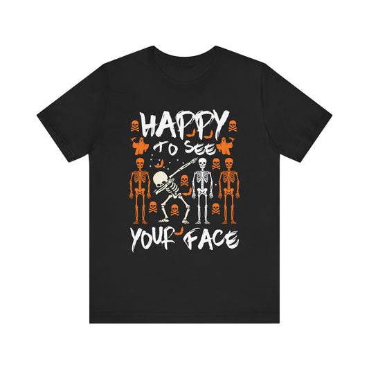 Happy To See Your Face Fun Skeletons Back to School Teacher Unisex Jersey Short Sleeve Tee
