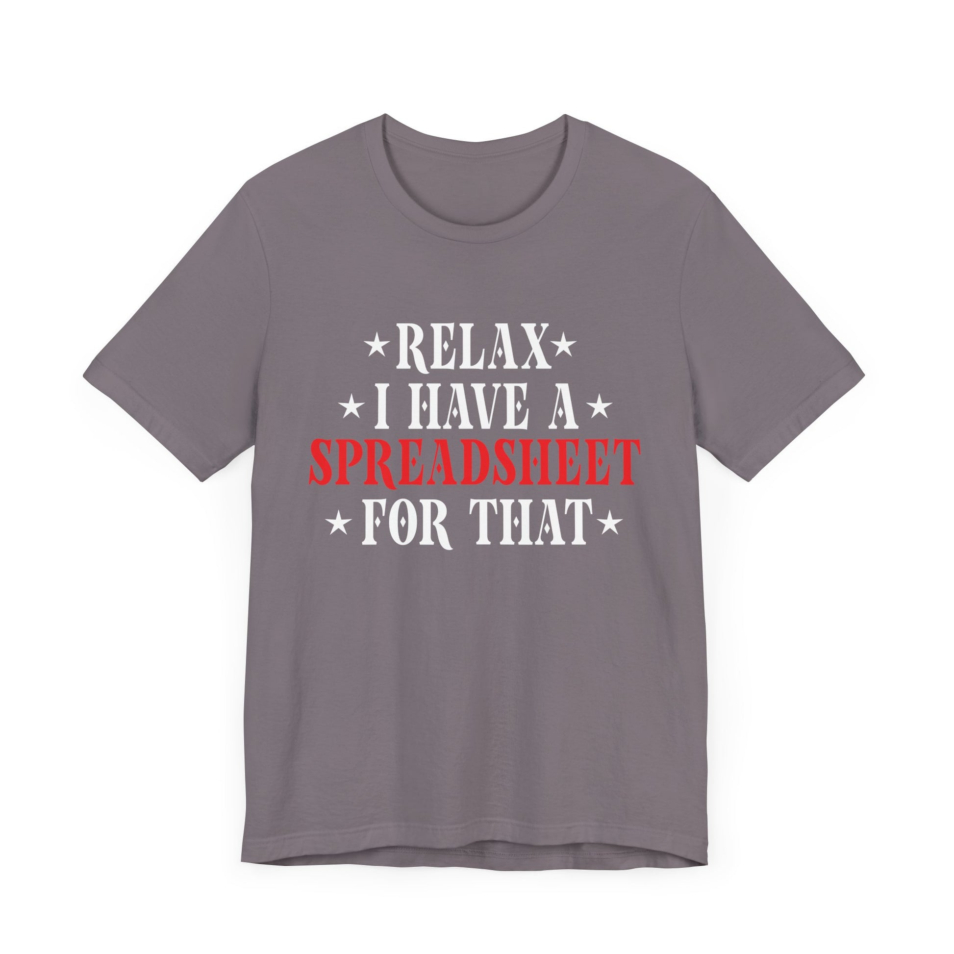 Relax I Have a Spreadsheet for That Unisex Jersey Tee - Perfect for Office Lovers