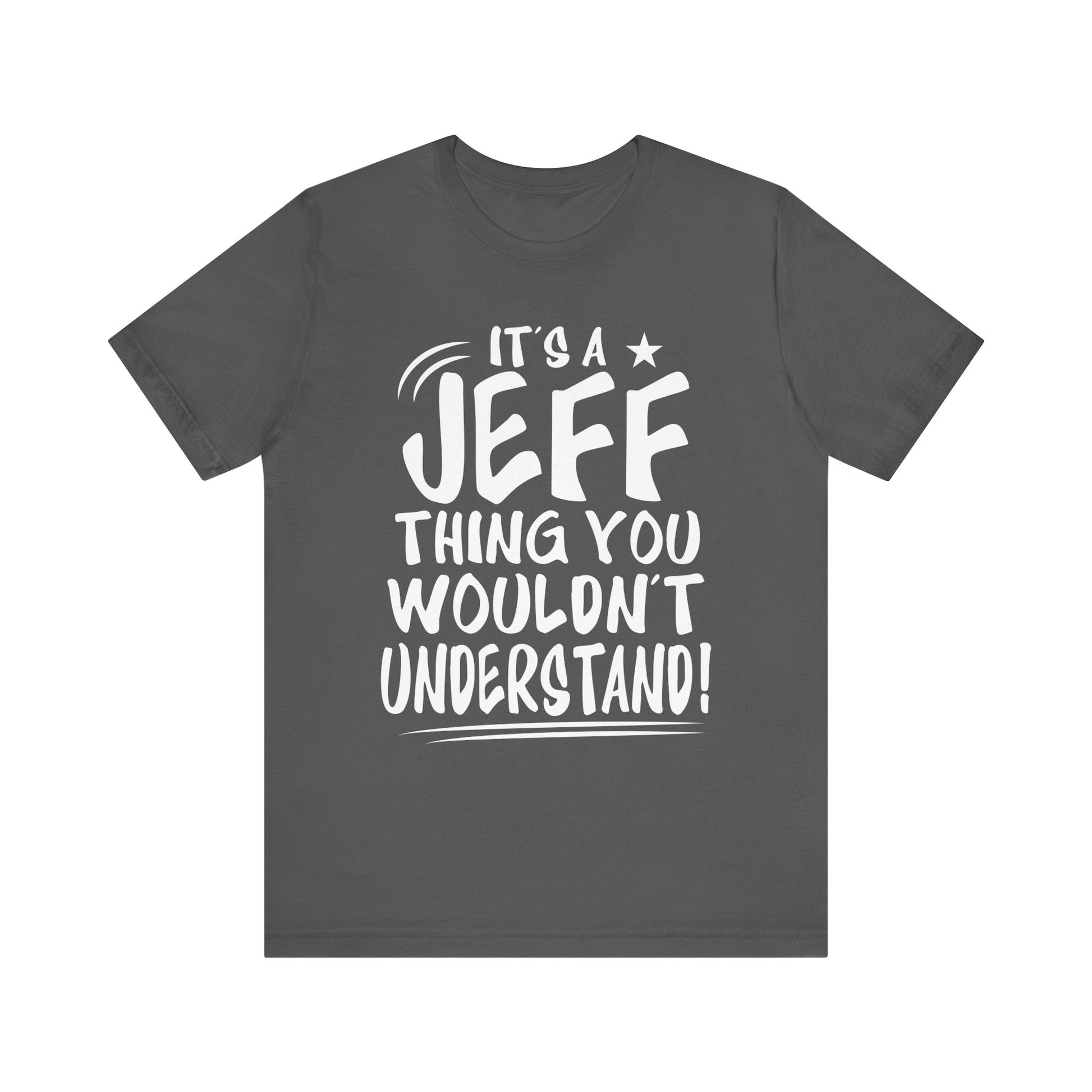 Womens Jeff Personalized Name A Jeff Thing You Wouldn't Tee | Unisex Jersey Tee for Casual Wear