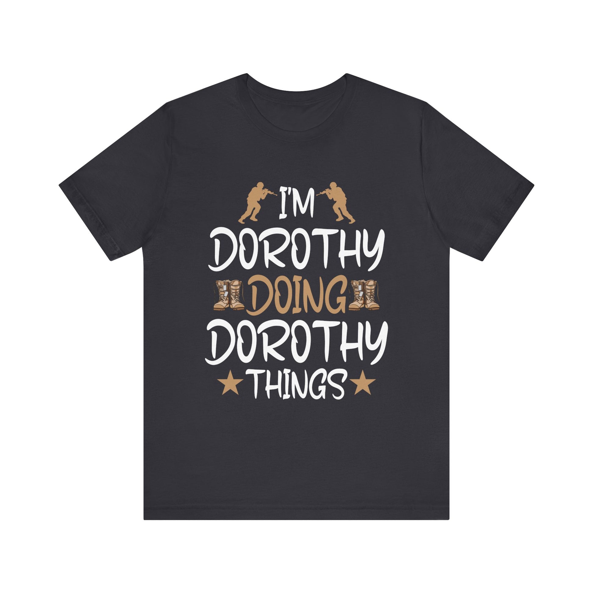 I'm Dorothy Doing Dorothy Things Tee - Funny Unisex Jersey Short Sleeve Shirt