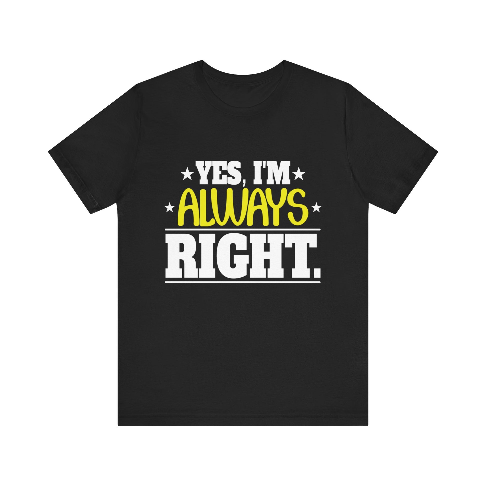 Funny Math Teacher Graphic - Yes I'm Always Right- Algebra T-Shirt Unisex Jersey Short Sleeve Tee
