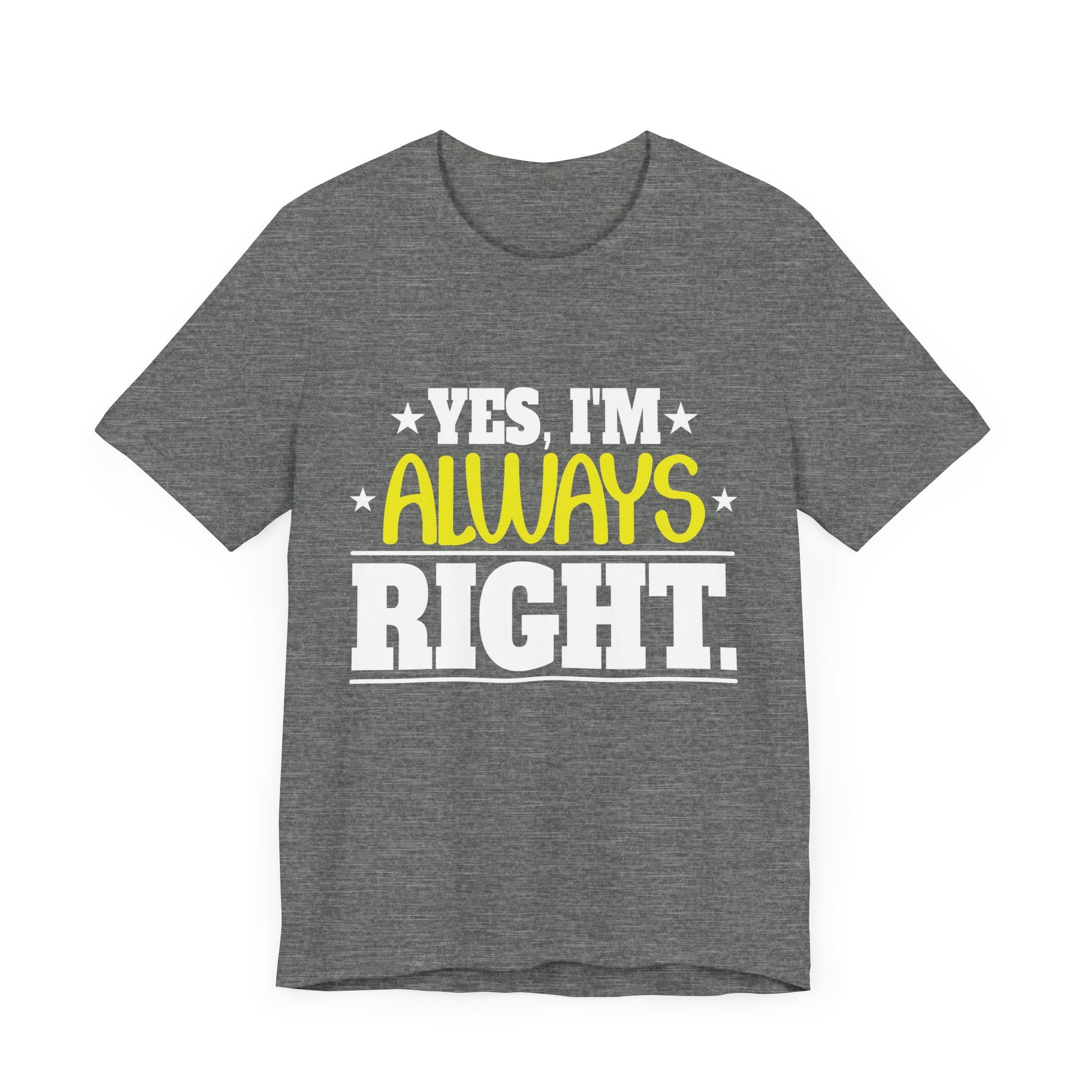 Funny Math Teacher Graphic - Yes I'm Always Right- Algebra T-Shirt Unisex Jersey Short Sleeve Tee