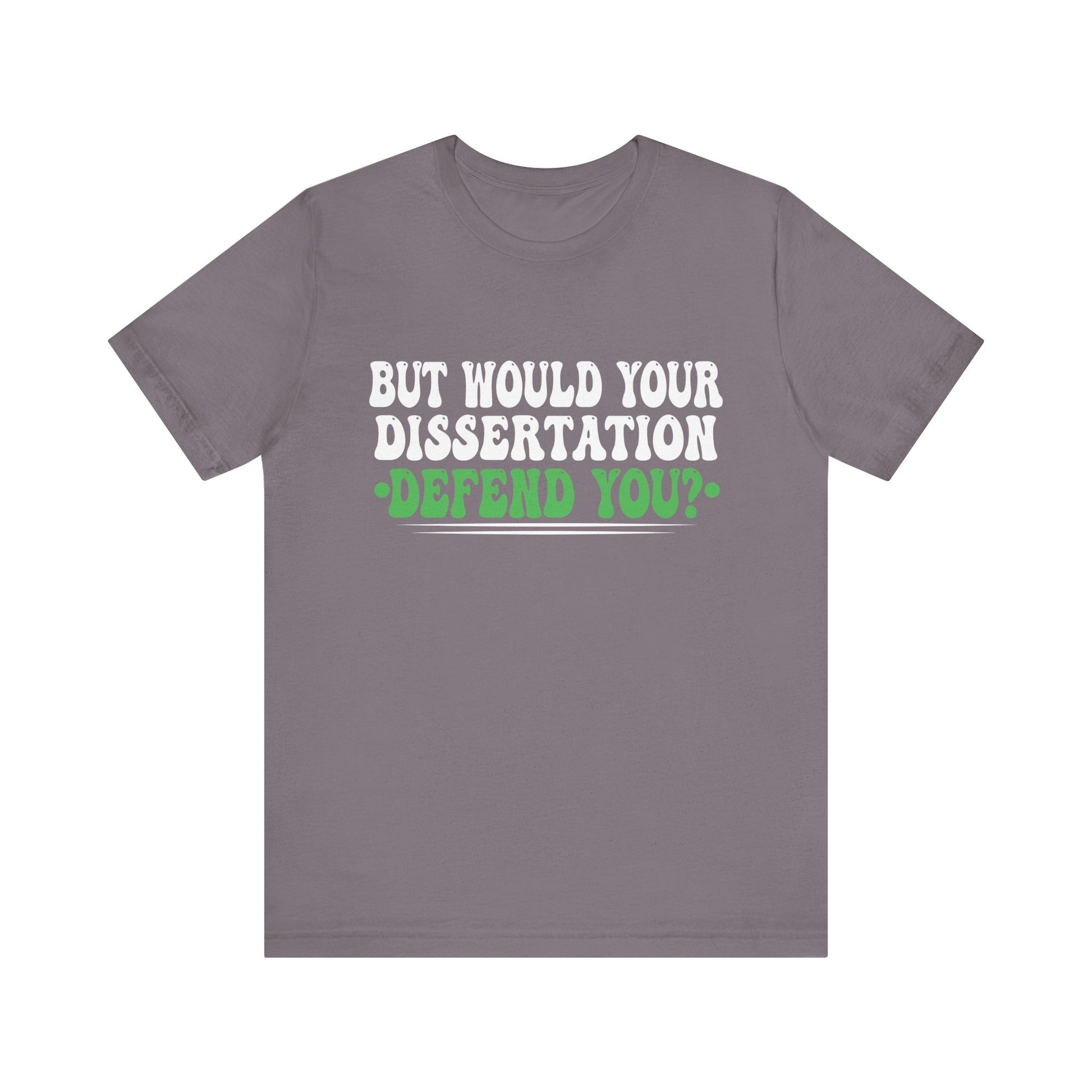 Funny Dissertation Defense T-Shirt for Graduates