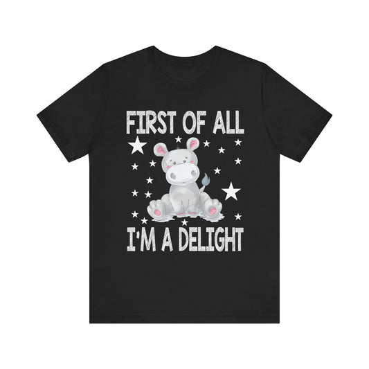 Cute Cow Quote Tee - "First of All, I'm a Delight" Unisex Short Sleeve T-Shirt