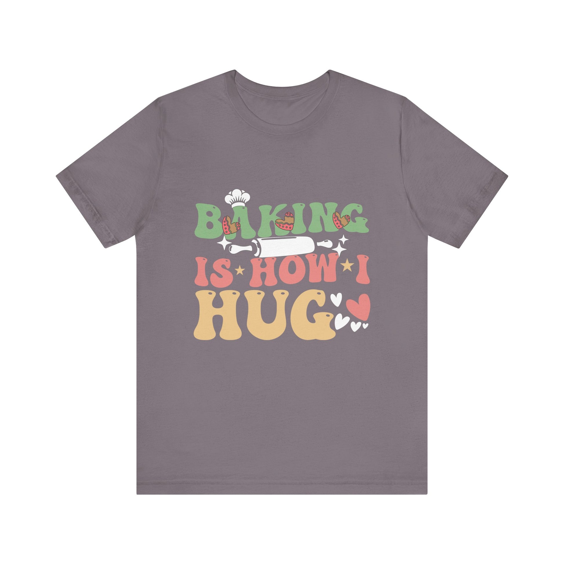 Baking Is How I Hug T-Shirt - Unisex Jersey Tee for Baking Enthusiasts