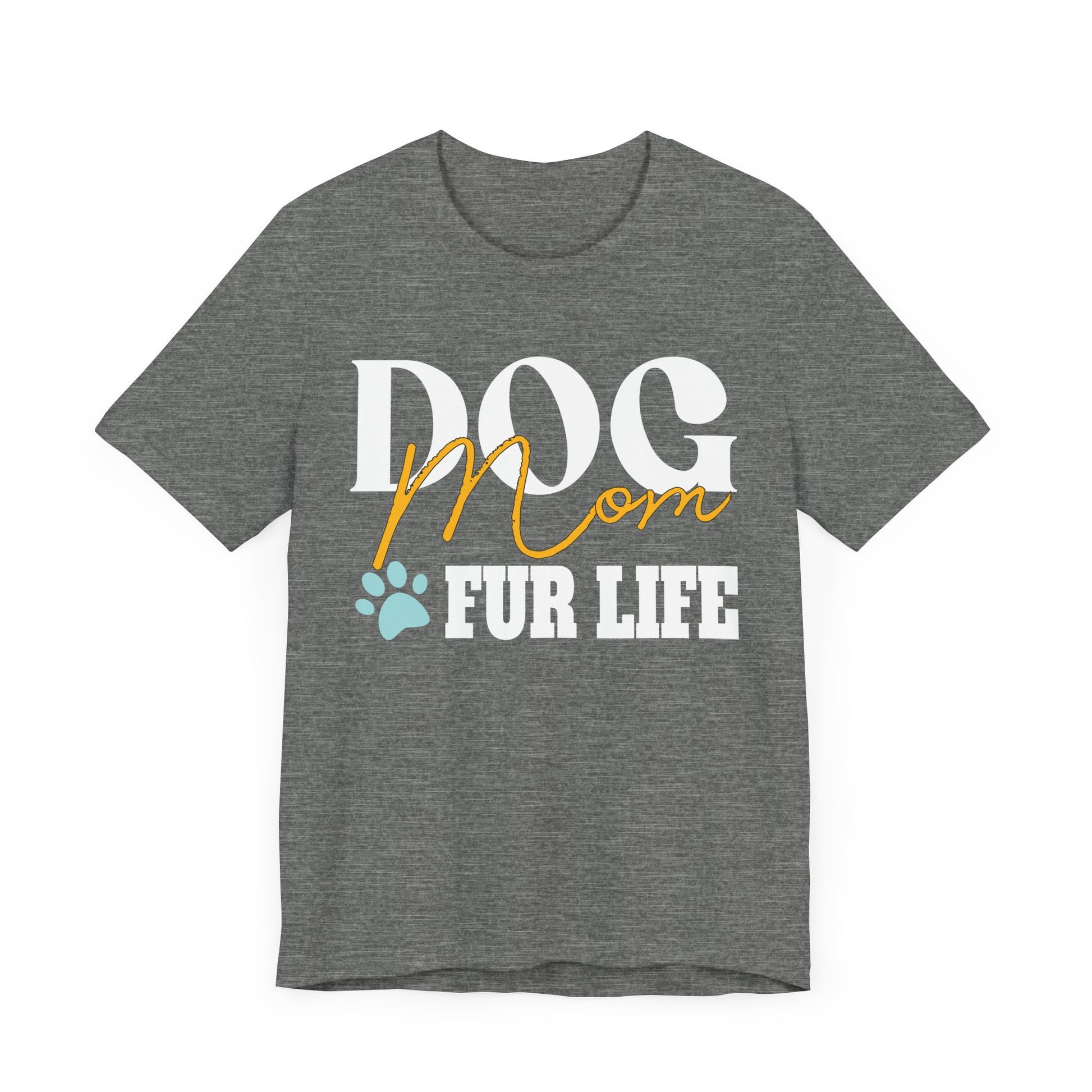 Dog Mom Fur Life Mothers day Pet Owner Gift Wife Cute Women T-Shirt Unisex Jersey Short Sleeve Tee