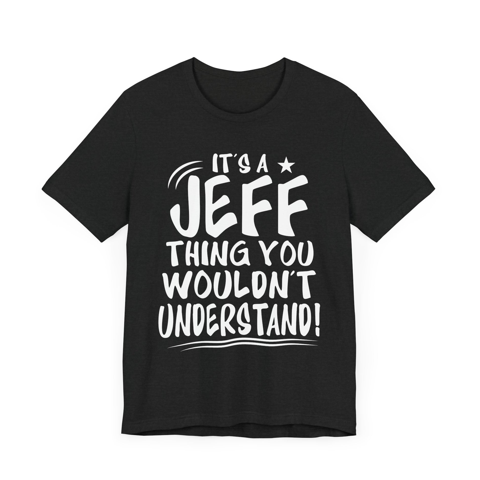 Womens Jeff Personalized Name A Jeff Thing You Wouldn't Tee | Unisex Jersey Tee for Casual Wear